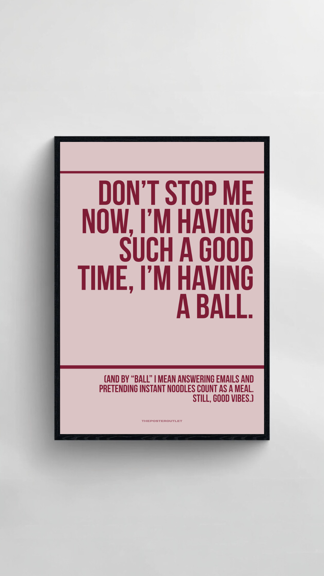 Don't Stop Me Now Print