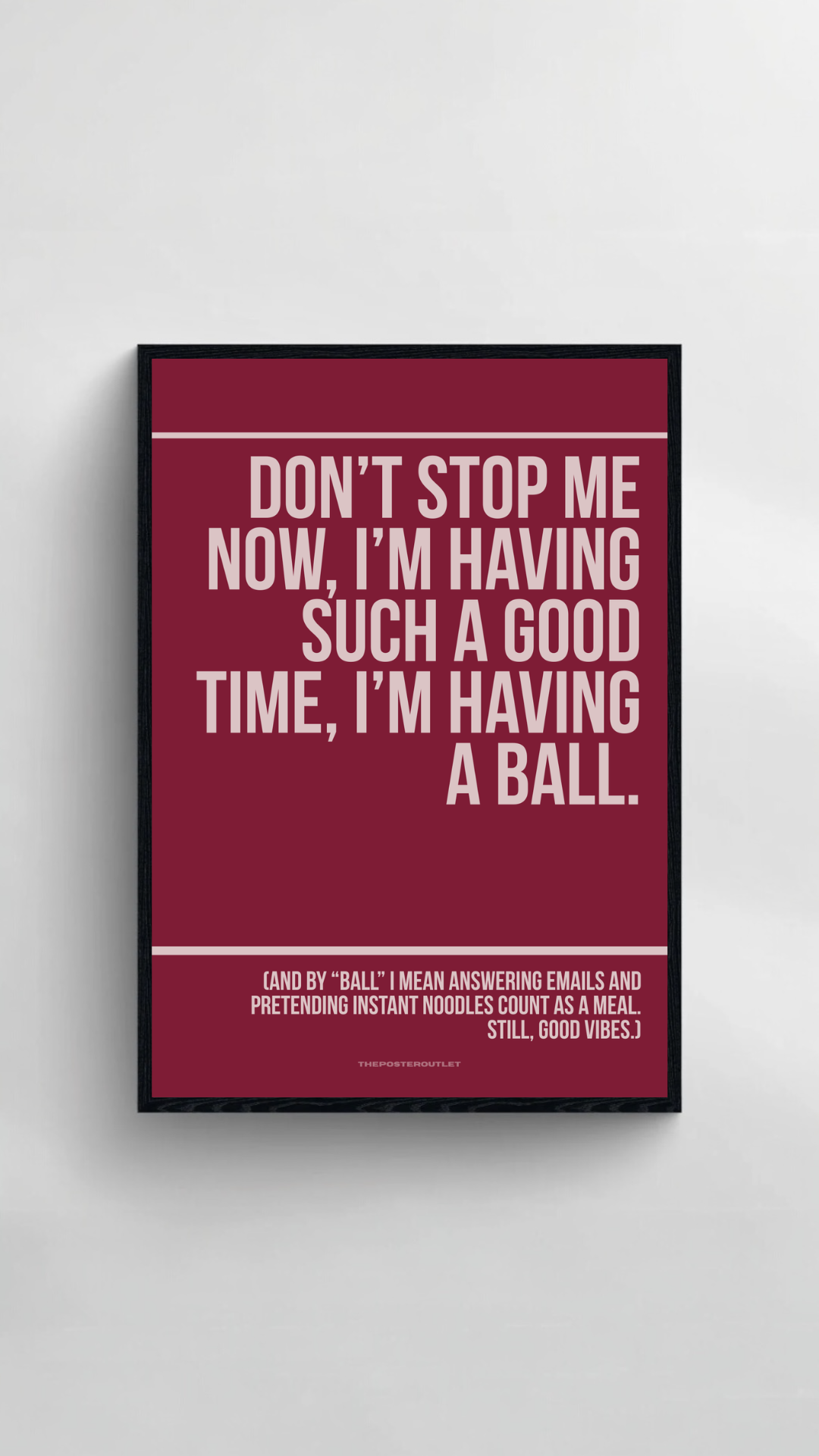 Don't Stop Me Now Print