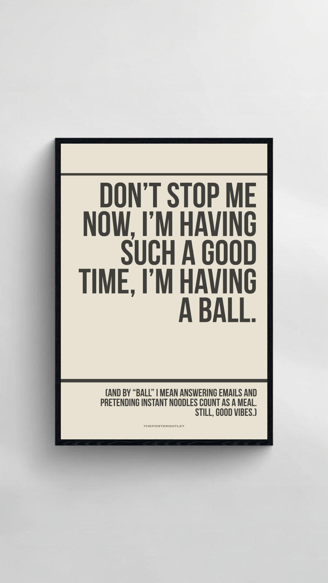 Don't Stop Me Now Print